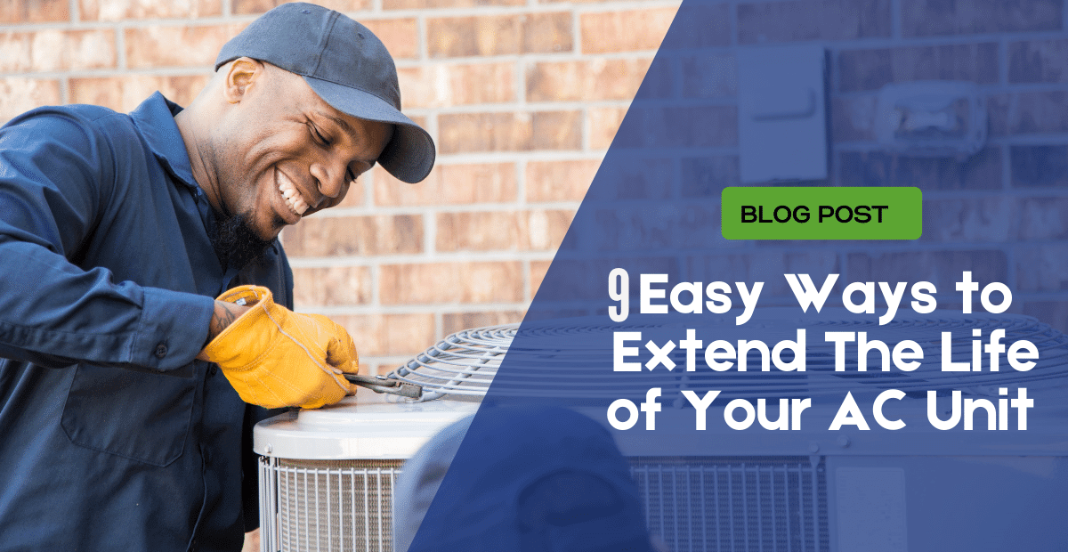 9 Easy Ways to Extend The Life of Your Air Conditioning Unit
