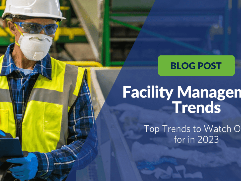 These are the top trends in facility management that we predict will dominate 2023 and beyond